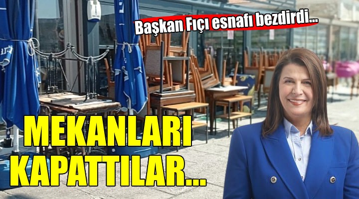 Başkan Fıçı esnafı bezdirdi... MEKANLARI KAPATTILAR!