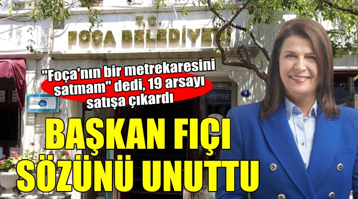 Başkan Fıçı sözünü unuttu, 19 arsayı satışa çıkardı!