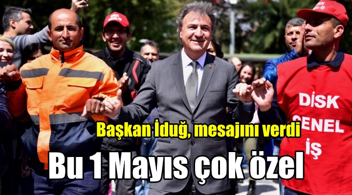 Başkan İduğ'dan 1 Mayıs mesajı