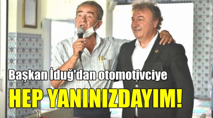 Başkan İduğ'dan otomotivciye destek!