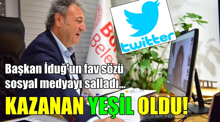 Başkan İduğ'un fav sözü sosyal medyayı salladı! KAZANAN 'YEŞİL' OLDU!