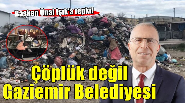 Başkan Işık'a tepki... Çöplük değil Gaziemir Belediyesi!