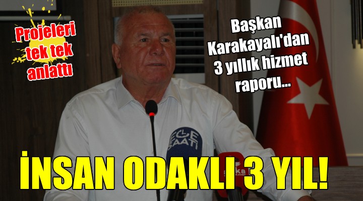 Başkan Karakayalı'dan 3 yıllık hizmet raporu... 'İNSAN ODAKLI 3 YIL'