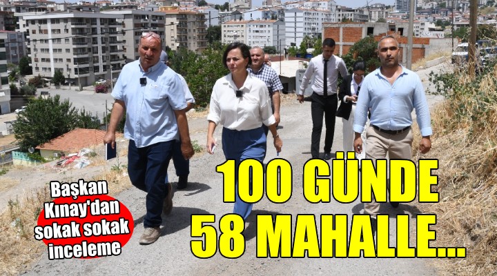 Başkan Kınay 100 günde 58 mahalleyi sokak sokak dolaştı