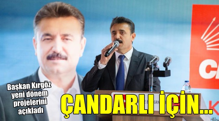 Başkan Kırgöz Çandarlı’da yeni dönem projelerini paylaştı...