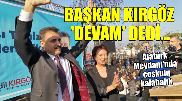 Başkan Kırgöz 'Devam' dedi...