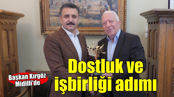 Başkan Kırgöz'den Midilli Adası'na dostluk ve işbirliği adımı