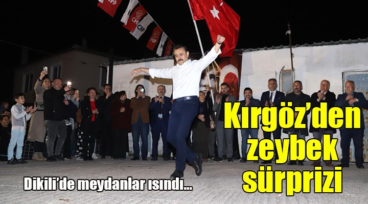 Başkan Kırgöz'e dede ocağı Kıratlı'da zeybek sürprizi