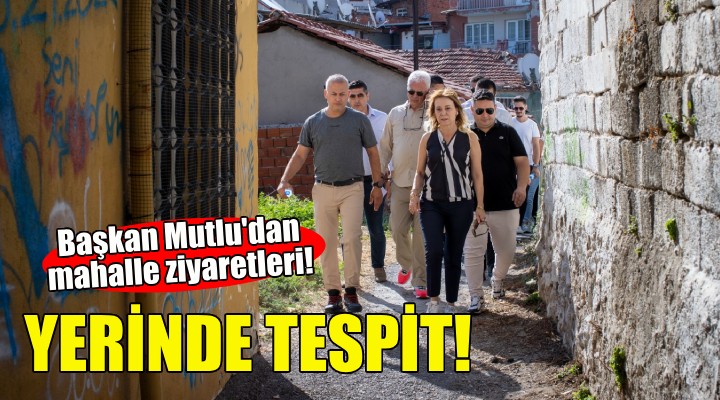 Başkan Mutlu'dan mahalle ziyaretleri!