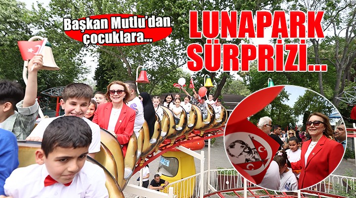 Başkan Mutlu'dan çocuklara lunapark sürprizi