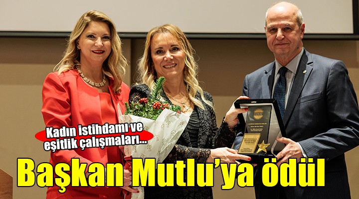 Başkan Mutlu'nun kadın istihdamı ve eşitlik çalışmalarına İZİKAD'dan ödül...