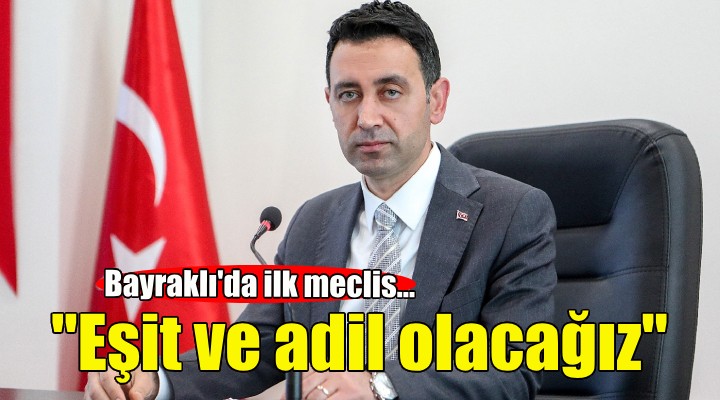 Başkan Önal: Eşit ve adil olacağız!