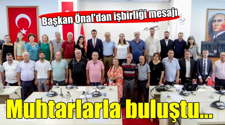 Başkan Önal, muhtarlarla buluştu