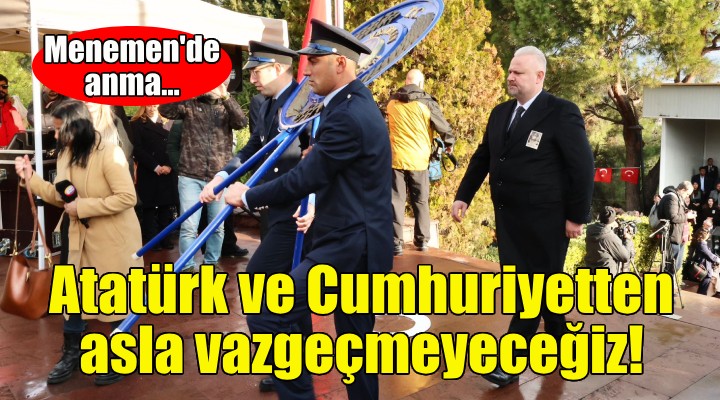 Başkan Pehlivan: Atatürk ve Cumhuriyetten asla vazgeçmeyeceğiz!