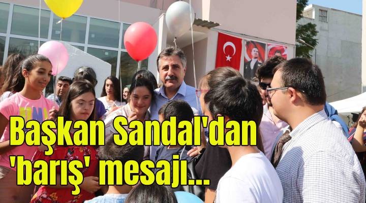 Başkan Sandal'dan barış mesajı