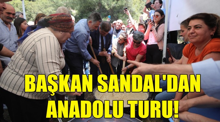 Başkan Sandal'dan Anadolu Turu!