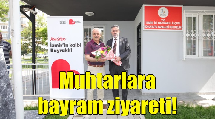 Başkan Sandal'dan muhtarlara bayram ziyareti!