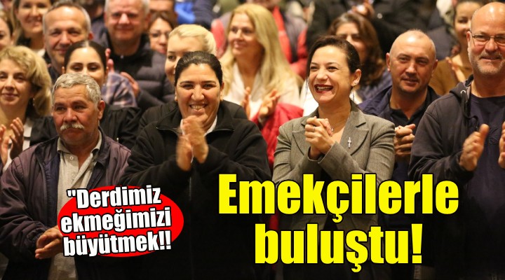 Başkan Segel emekçilerle buluştu!