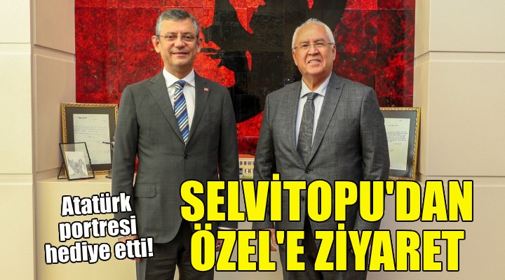 Başkan Selvitopu'dan Özgür Özel'e ziyaret!