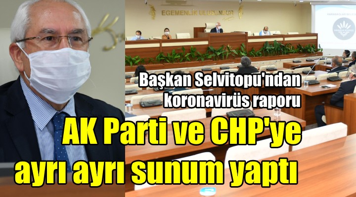 Başkan Selvitopu'ndan koronavirüs raporu! CHP ve AK Parti'ye ayrı ayrı anlattı