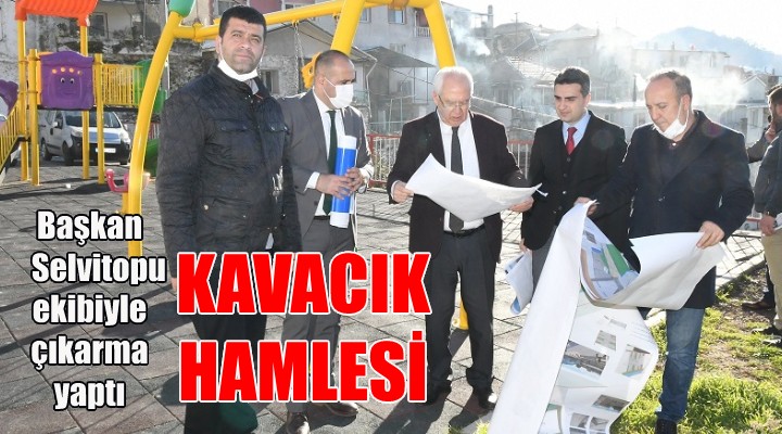 Başkan Selvitopu'ndan Kavacık hamlesi