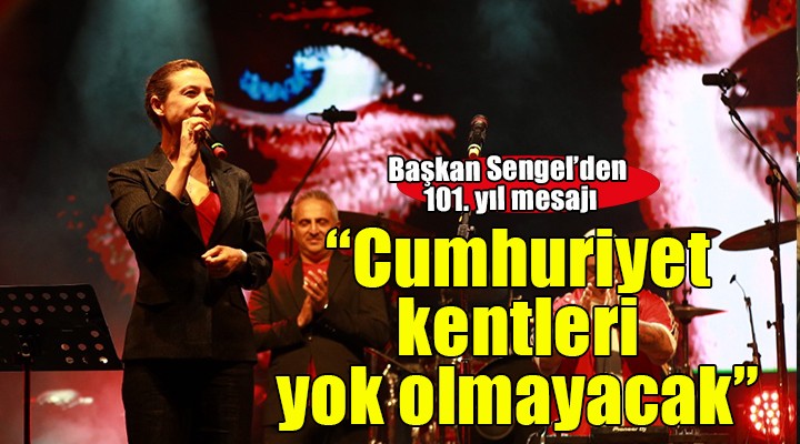 Başkan Sengel: Cumhuriyet kentleri yok olmayacak