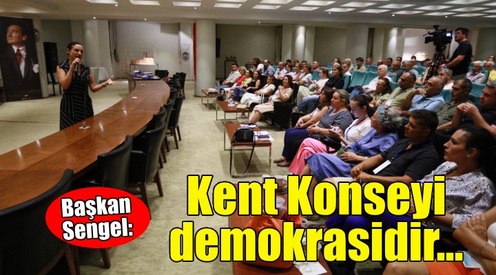 Başkan Sengel: Kent Konseyi demokrasidir, dayanışmadır!