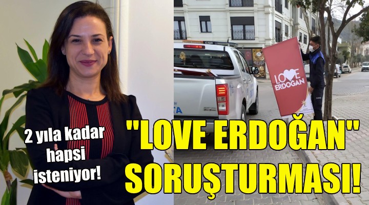 Başkan Sengel'e Love Erdoğan soruşturması!