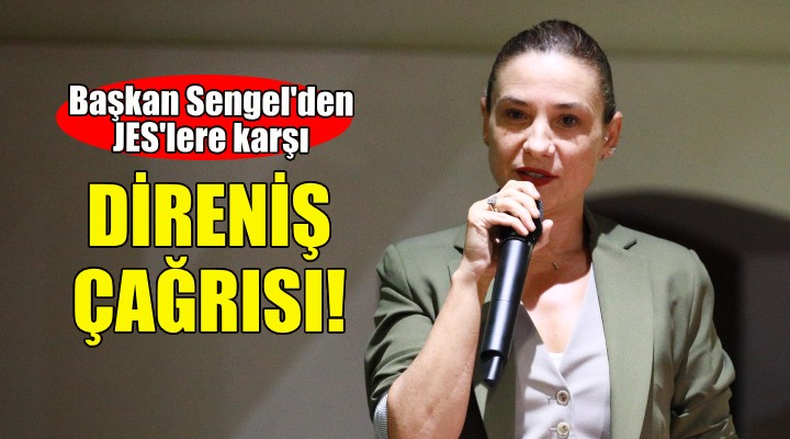 Başkan Sengel'den JES'lere karşı direniş çağrısı!