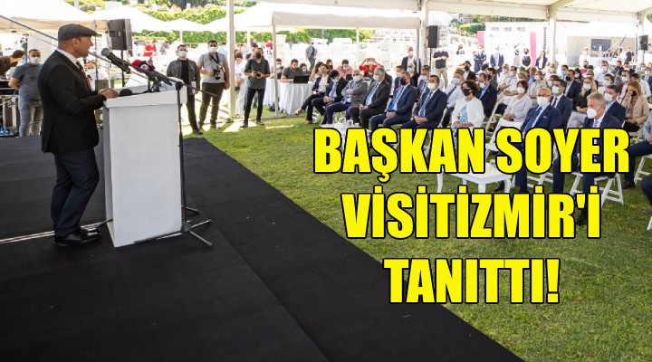 Başkan Soyer, Visitİzmir'i tanıttı!