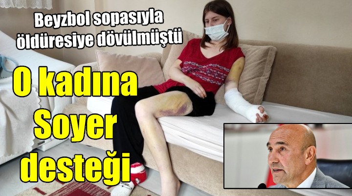 Başkan Soyer, darp edilen genç kadına sahip çıktı!