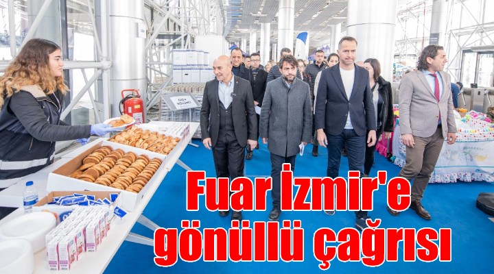 Başkan Soyer'den Fuar İzmir'e gönüllü çağrısı...