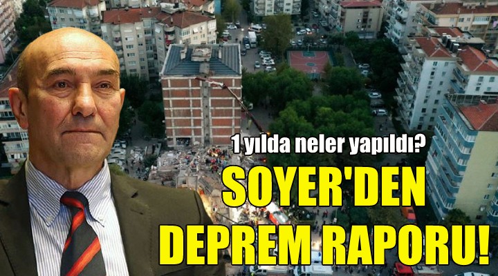 Başkan Soyer'den deprem raporu!