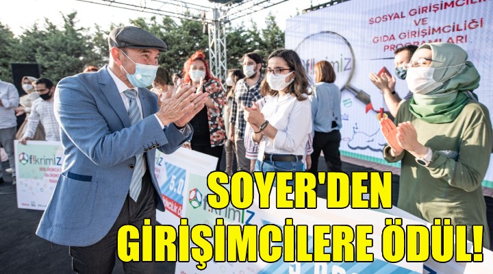 Başkan Soyer'den girişimcilere ödül!