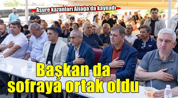 Başkan Tugay Aliağa'da aşure lokmasına ortak oldu