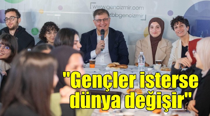 Başkan Tugay: Gençler isterse dünyayı değiştirebilir