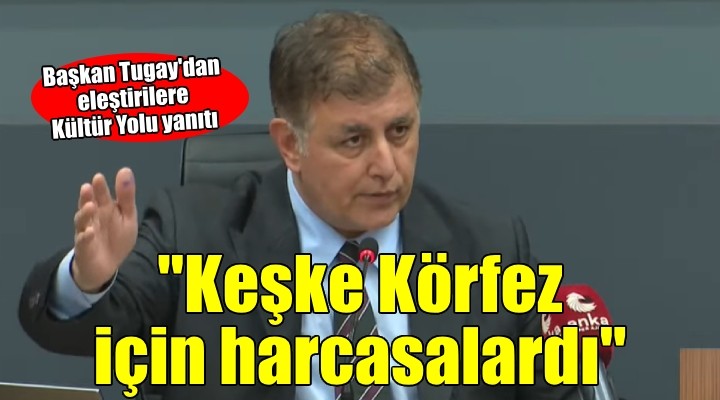 Başkan Tugay: 