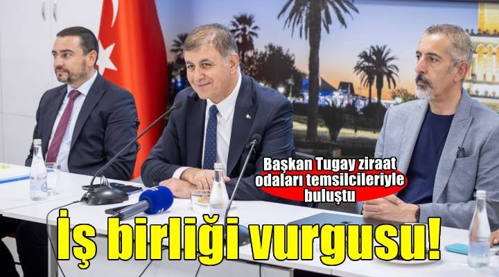 Başkan Tugay: Sağlıklı gıdaya erişimin sürekliliği için iş birliği şart