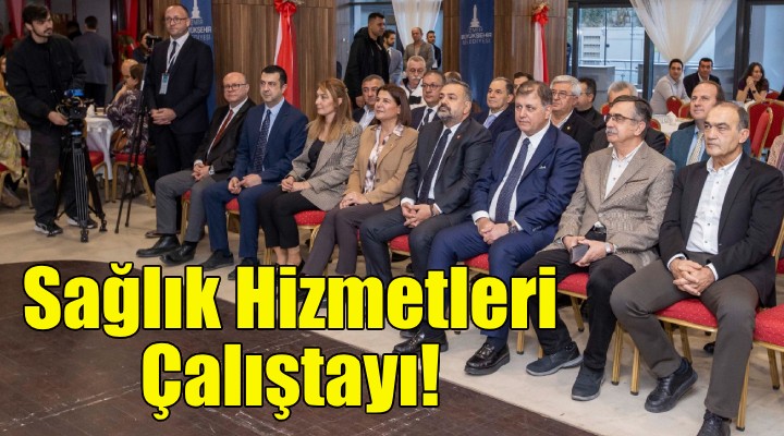 Başkan Tugay: Yerel yönetimler sağlık hizmetlerinde daha aktif olmalı!