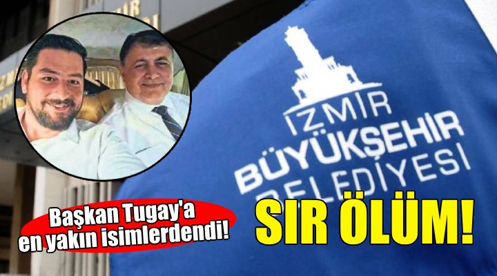 Başkan Tugay'a en yakın isimlerdendi... Haydar İnanır yaşamına son verdi!