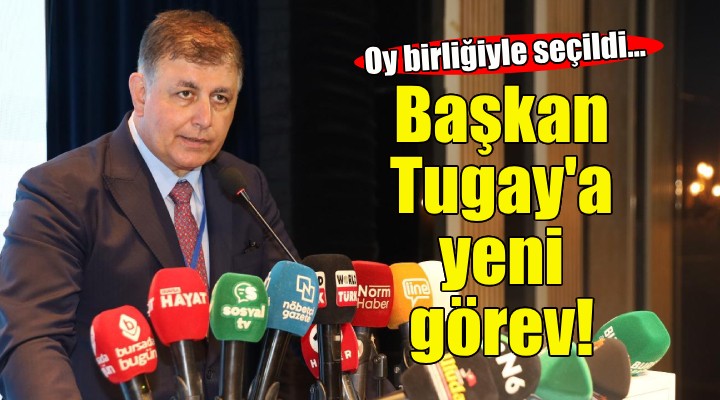 Başkan Tugay'a yeni görev!