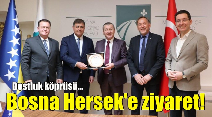 Başkan Tugay'dan Bosna Hersek'e ziyaret!