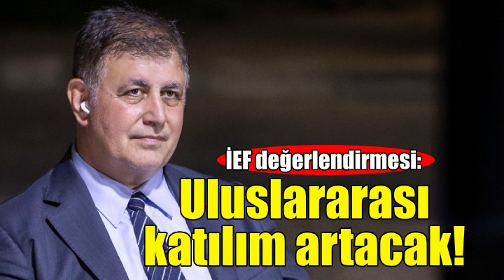 Başkan Tugay'dan İEF değerlendirmesi: Uluslararası katılım artacak!