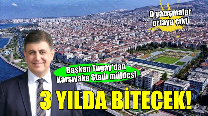 Başkan Tugay'dan Karşıyaka Stadı müjdesi...