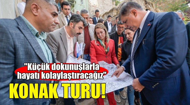 Başkan Tugay'dan Konak turu!