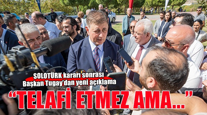 Başkan Tugay'dan SOLOTÜRK açıklaması: 