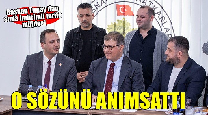 Başkan Tugay'dan suda indirimli tarife müjdesi...