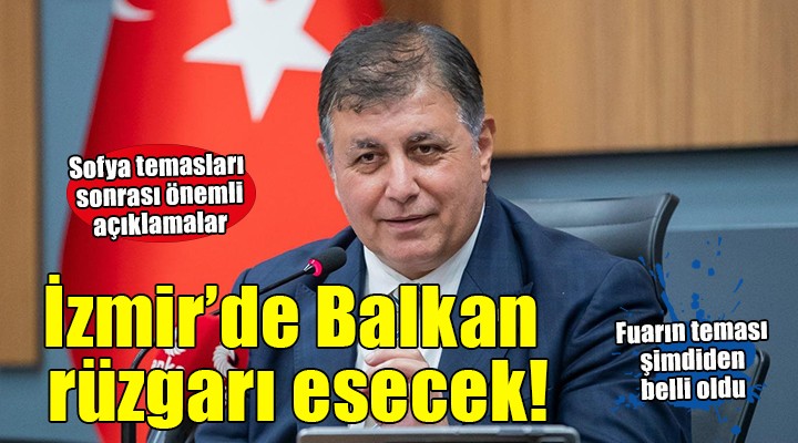 Başkan Tugay duyurdu... 94. İzmir Enternasyonel Fuarı'nda Balkan rüzgarı esecek!