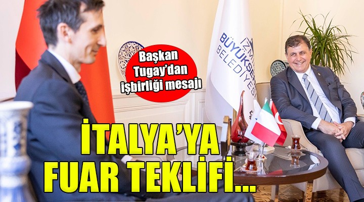 Başkan Tugay’dan 93. İEF için İtalya’ya partner ülke teklifi....