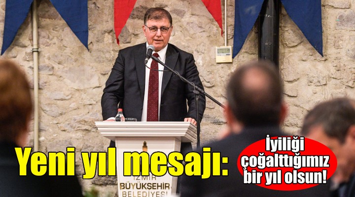 Başkan Tugay'dan yeni yıl mesajı: İyiliği çoğalttığımız bir yıl olsun!